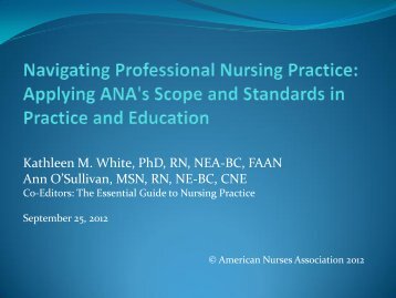 Kathleen M White PhD RN NEA-BC FAAN Ann O’Sullivan MSN RN NE-BC CNE