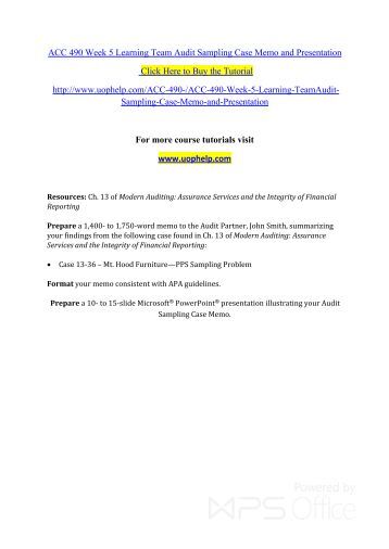 acc 491 week 5 audit sampling Acc 491 week 5 learning team audit sampling case memo resource: modern auditing: assurance services and the integrity of financial reporting prepare a 1,400- to 1,750-word memo to the audit partner, john smith, summarizing your findings from the following case. acc 491 week 5 audit sampling Acc 491 week 5 learning team audit sampling case memo resource: modern auditing: assurance services and the integrity of financial reporting prepare a 1,400- to 1,750-word memo to the audit partner, john smith, summarizing your findings from the following case.