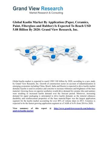 Kaolin Market Analysis, Size, Share, Growth To 2020 by Grand View Research, Inc.