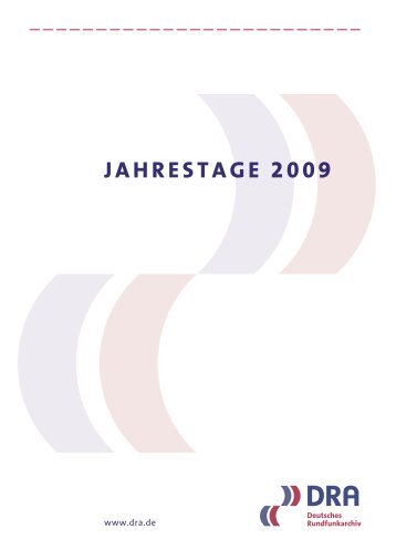 JAHRESTAGE 2009 - Deutsches Rundfunkarchiv