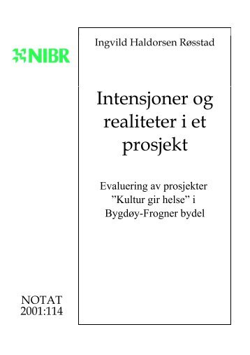 Intensjoner og realiteter i et prosjekt - Norsk institutt for by- og ...