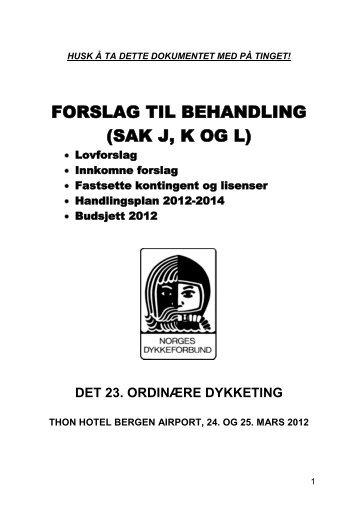 FORSLAG TIL BEHANDLING (SAK J K OG L)