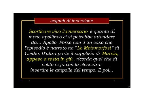 un autentico "colpo da biliardo" cui servono otto sponde per il successo