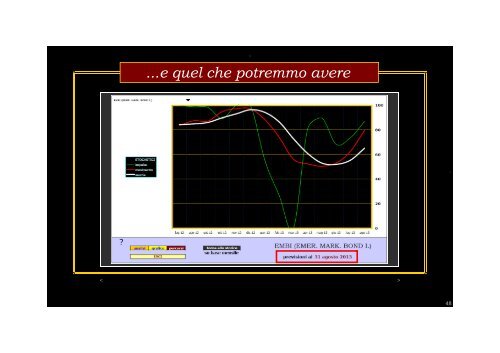 un autentico "colpo da biliardo" cui servono otto sponde per il successo