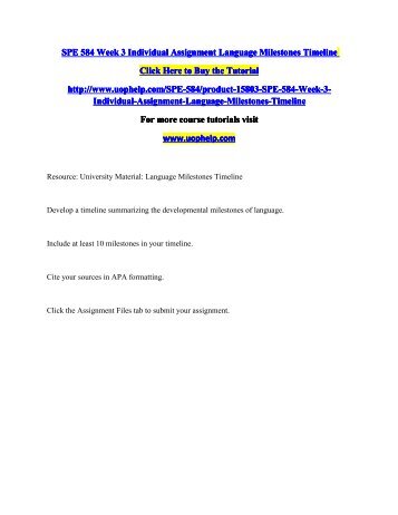 SPE 584 Week 3 Individual Assignment Language Milestones Timeline/Course tutorial/uophelp