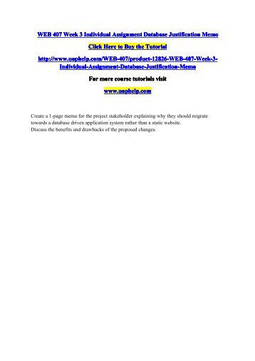 WEB 407 Week 3 Individual Assignment Database Justification Memo/Course tutorial/uophelp