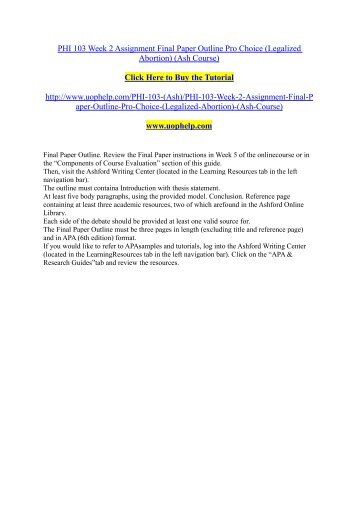 Phi Week Final Paper Legalized Abortion Phi Week Assignment Final Paper Outline Pro Choice Legalized Abortion Ash Proposal Essay Examples also College Essay Thesis Christmas Essay In English
