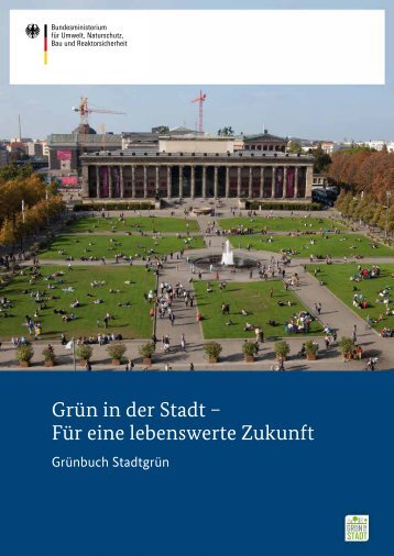 Grün in der Stadt − Für eine lebenswerte Zukunft