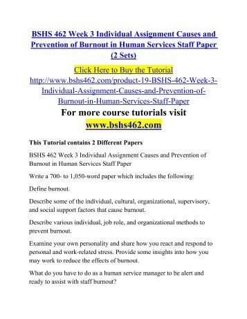 BSHS 462 Week 3 Individual Assignment Causes and Prevention of Burnout in Human Services Staff Paper (2 Sets)