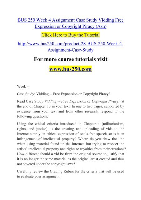 BUS 250 Week 4 Assignment Case Study Vidding Free Expression or Copyright Piracy (Ash).pdf