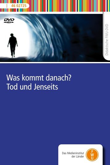 Was kommt danach? Tod und Jenseits - FWU