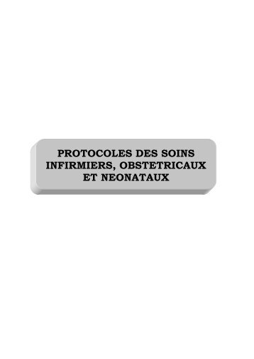 PROTOCOLES DES SOINS INFIRMIERS OBSTETRICAUX ET NEONATAUX