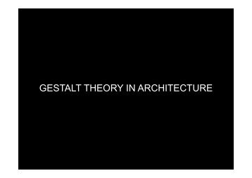 GESTALT THEORY IN ARCHITECTURE