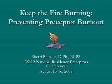 Keep the Fire Burning Preventing Preceptor Burnout