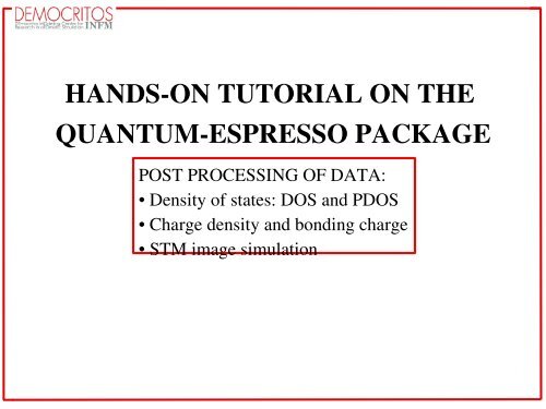 HANDS­ON TUTORIAL ON THE QUANTUM­ESPRESSO PACKAGE
