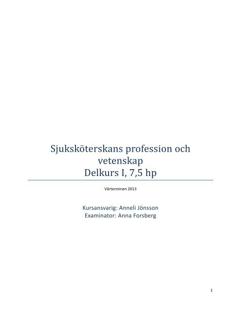 Sjuksköterskans profession och vetenskap Delkurs I 7,5 hp