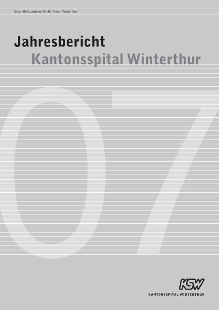 Jahresbericht 2007 - Kantonsspital Winterthur