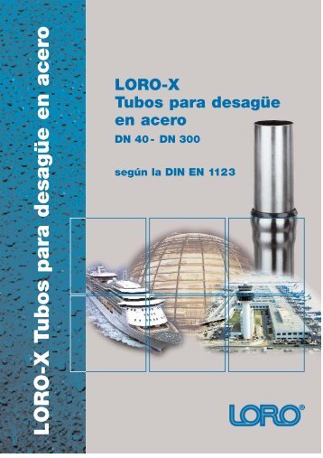 LORO-X Tubería y accesorios para desagüe fabricado en acero en ...