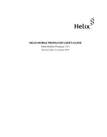 HELIX MOBILE PRODUCER USER’S GUIDE Helix Mobile Producer 13.1