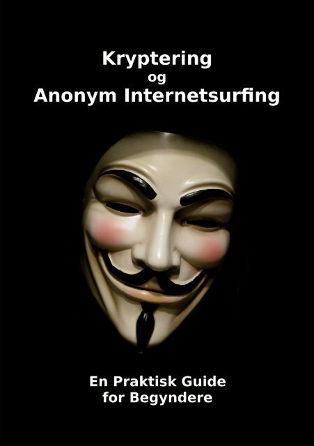 kryptering-og-anonym-internetsurfing-en-praktisk-guide-for-begyndere.pdf