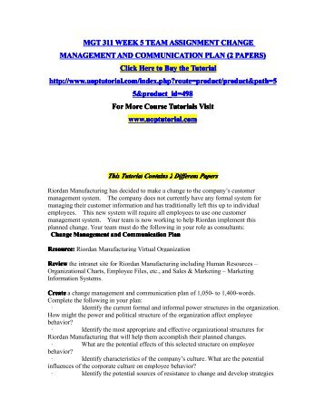 MGT 311 WEEK 5 TEAM ASSIGNMENT CHANGE MANAGEMENT AND COMMUNICATION PLAN (2 PAPERS)