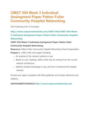 cmgt 554 patton fuller community hospital business system Week three individual paper patton- fuller community hospital networking project cmgt 554/it infrastruct in week’s three individual dissection of patton-fuller. cmgt 554 patton fuller community hospital business system Week three individual paper patton- fuller community hospital networking project cmgt 554/it infrastruct in week’s three individual dissection of patton-fuller.