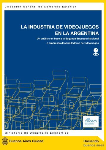 LA INDUSTRIA DE VIDEOJUEGOS EN LA ARGENTINA