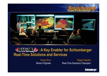 A Key Enabler for Schlumberger Real-Time Solutions and Services