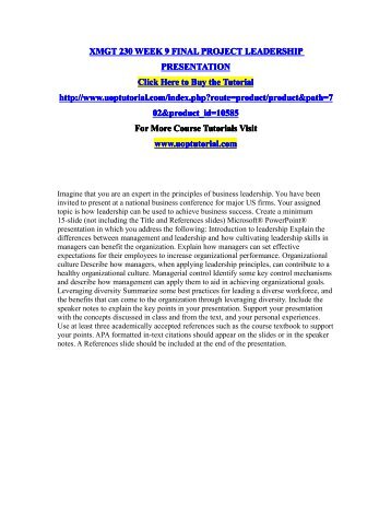 management and leadership presentation xmgt 230 Xmgt 230 week 9 final project leadership presentation imagine that you are an expert in the principles of business leadership you have been invited to present at a national business conference for major us firms. management and leadership presentation xmgt 230 Xmgt 230 week 9 final project leadership presentation imagine that you are an expert in the principles of business leadership you have been invited to present at a national business conference for major us firms.