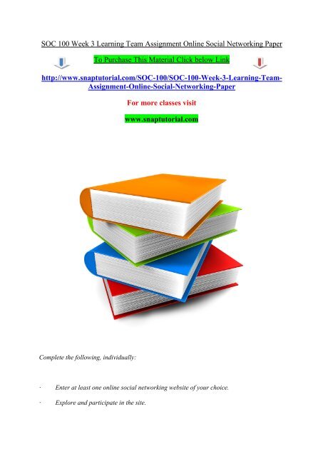 SOC 100 Week 3 Learning Team Assignment Online Social Networking Paper/Snaptutorial