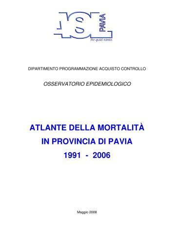 ATLANTE DELLA MORTALITÀ IN PROVINCIA DI PAVIA 1991 - 2006