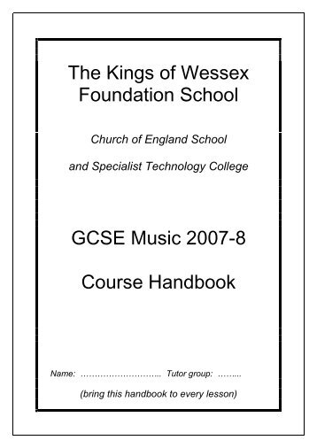 The Kings of Wessex Foundation School GCSE Music 2007-8 Course Handbook