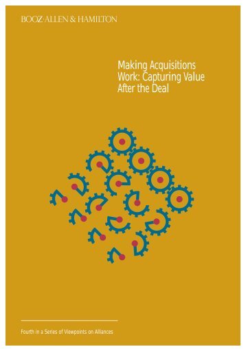 Making Acquisitions Work Capturing Value After the Deal