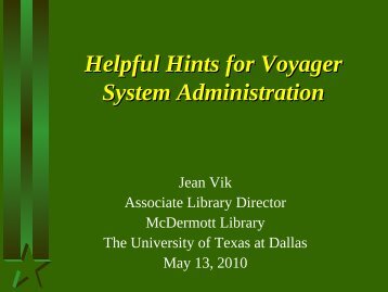 Helpful Hints for Voyager System Administration