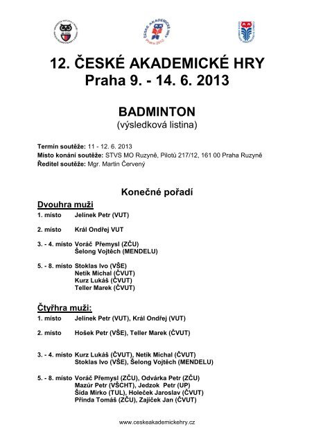 12 ČESKÉ AKADEMICKÉ HRY Praha 9 - 14 6 2013
