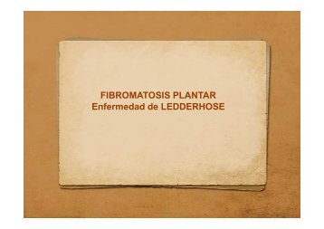 FIBROMATOSIS PLANTAR Enfermedad de LEDDERHOSE