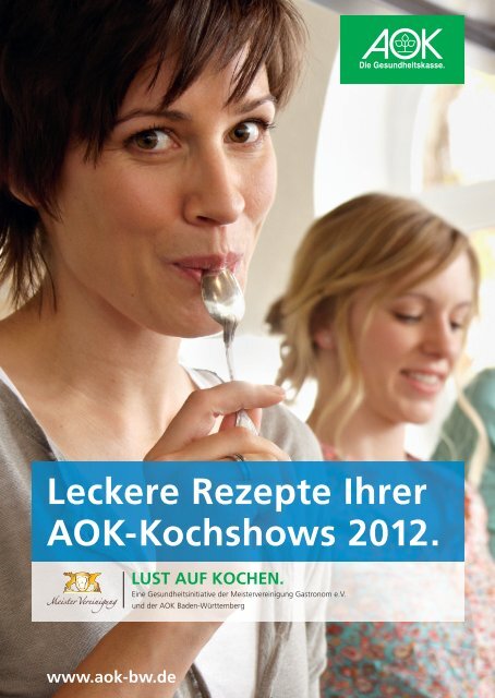 Leckere Rezepte Ihrer AOK-Kochshows 2012. - Kochfest Lindau