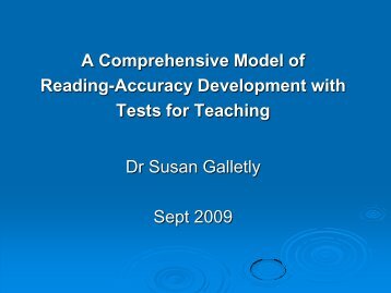 Reading-Accuracy Development with Tests for Teaching Dr Susan Galletly Sept 2009