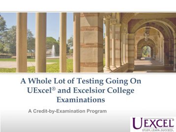 A Whole Lot of Testing Going On UExcel and Excelsior College Examinations