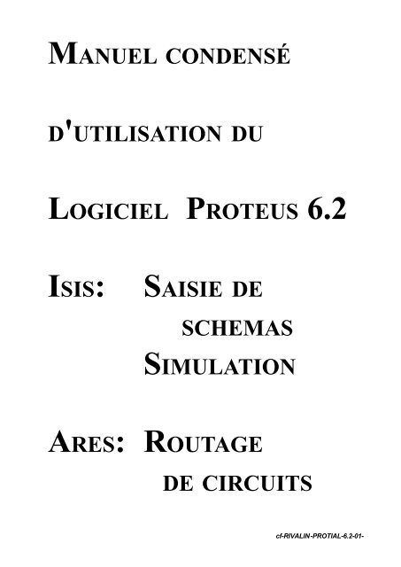 MANUEL D'UTILISATION LOGICIEL PROTEUS 6.2 ISIS SAISIE SIMULATION ARES ROUTAGE