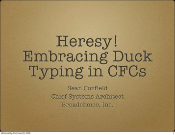 Heresy! Embracing Duck Typing in CFCs