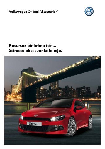 Kusursuz bir fÄ±rtÄ±na iÃ§in... Scirocco aksesuar kataloÄu. - Volkswagen