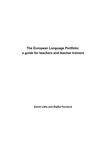 The European Language Portfolio a guide for teachers and teacher trainers