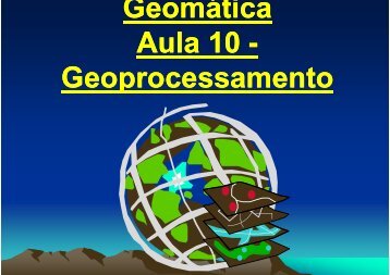 Geomática Aula 10 - Geoprocessamento