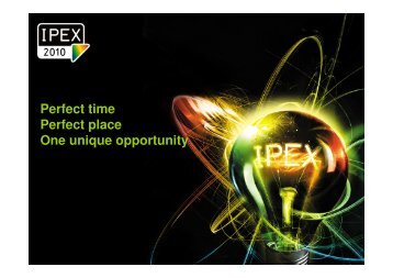 Perfect time Perfect place One unique opportunity - Ipex