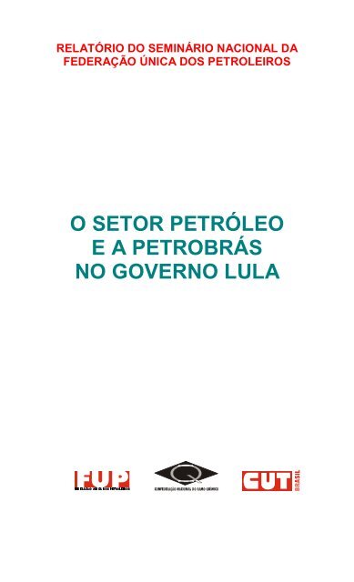 O SETOR PETRÓLEO E A PETROBRÁS NO GOVERNO LULA