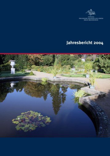 Jahresbericht 2004 - Stiftung PreuÃŸische SchlÃ¶sser und GÃ¤rten