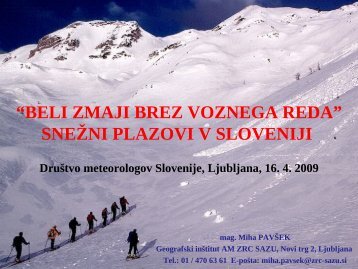 “BELI ZMAJI BREZ VOZNEGA REDA” SNEŽNI PLAZOVI V SLOVENIJI