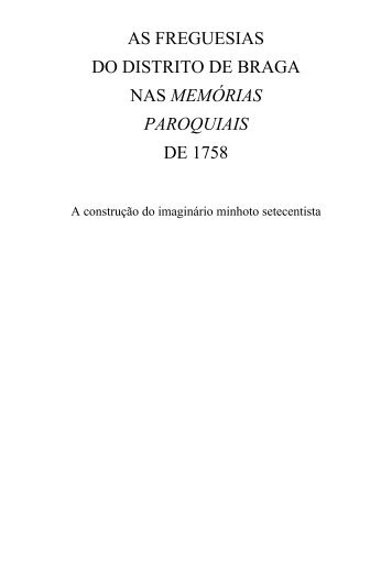 AS FREGUESIAS DO DISTRITO DE BRAGA NAS MEMÓRIAS PAROQUIAIS DE 1758