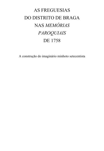 AS FREGUESIAS DO DISTRITO DE BRAGA NAS MEMÓRIAS PAROQUIAIS DE 1758